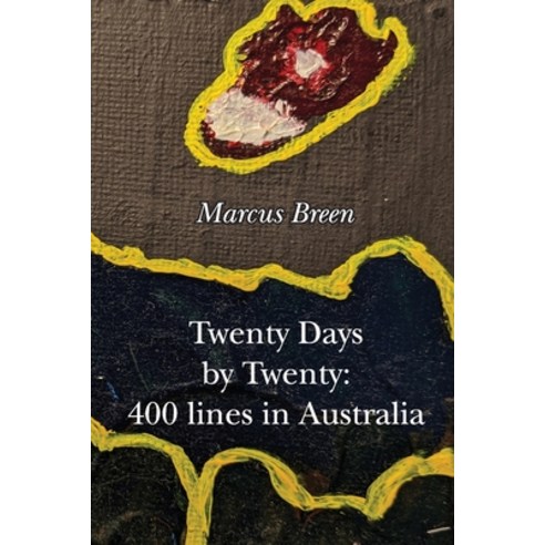 Twenty Days by Twenty: 400 lines in Australia Paperback, Lulu.com, English, 9781716505218