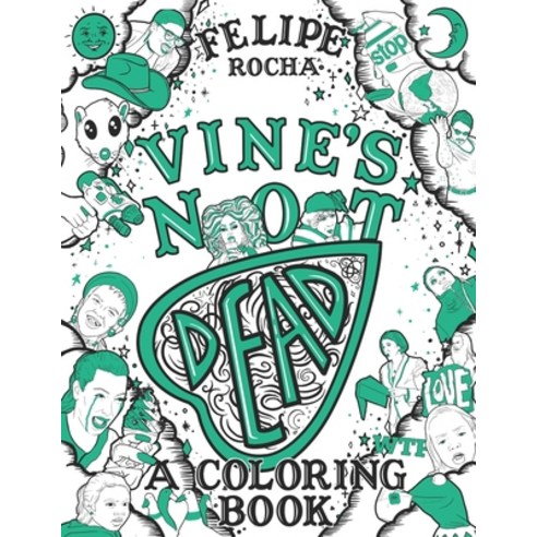 Vine''s Not Dead: A Coloring Book Paperback, Independently Published