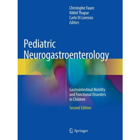 Pediatric Neurogastroenterology Gastrointestinal Motility and Functional Disorders in Children, Springer