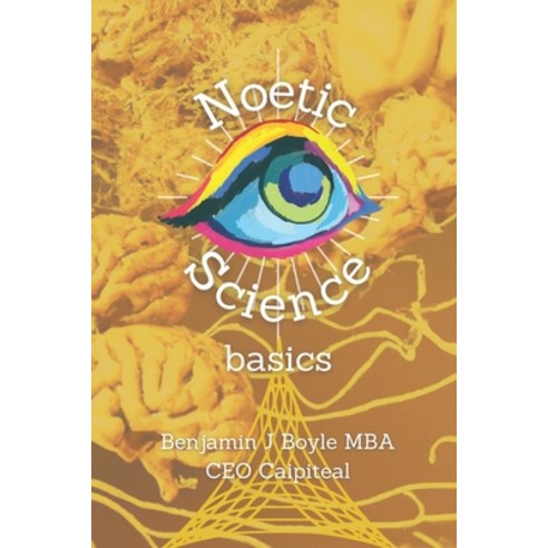 (영문도서) Noetic Science Basics: The basics of the science of conciousness and spirituality Paperback, Independently Published, English, 9798386262648