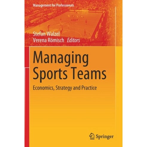 (영문도서) Managing Sports Teams: Economics Strategy and Practice Paperback, Springer, English, 9783030564971