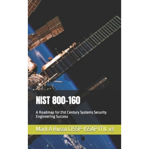 (영문도서) Nist 800-160: A Roadmap for 21st Century Systems Security Engineering Success Paperback, Independently Published, English, 9781731254870