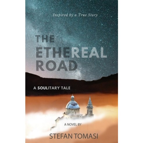 The Ethereal Road: A Soul-itary Tale Paperback, Independently Published