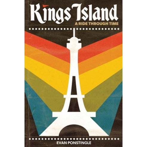 Kings Island: A Ride Through Time Paperback, Rivershore Press, English, 9781732121089