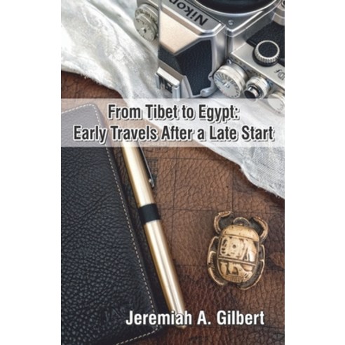 (영문도서) From Tibet to Egypt: Early Travels After a Late Start Paperback, Cyberwit.Net, English, 9788182538641