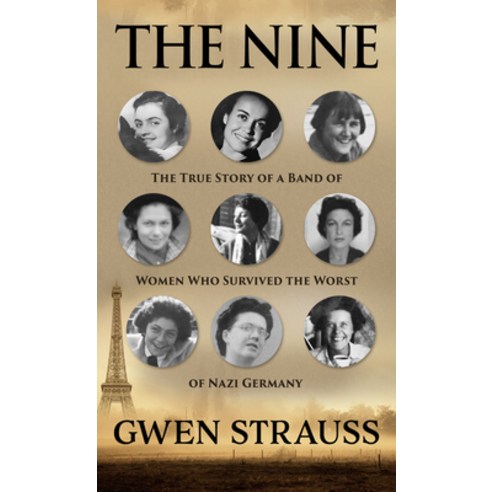 (영문도서) The Nine: The True Story of a Band of Women Who Survived the Worst of Nazi Germany Library Binding, Thorndike Press Large Print, English, 9781432891923