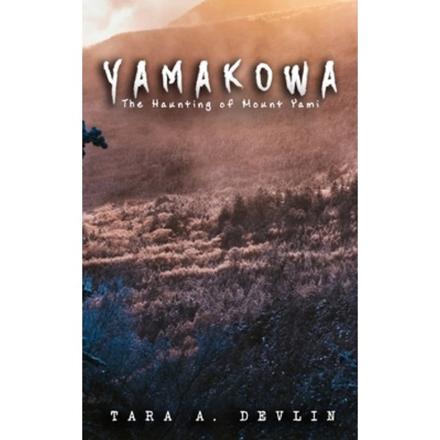 (영문도서) Yamakowa: The Haunting of Mount Yami Paperback, Independently Published, English, 9798489515870