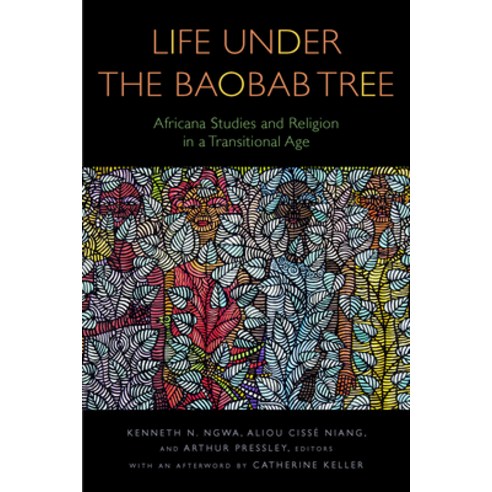 (영문도서) Life Under the Baobab Tree: Africana Studies and Religion in a Transitional Age Paperback, Fordham University Press, English, 9781531502973