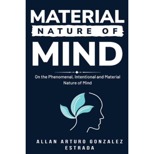 (영문도서) On the Phenomenal Intentional and Material Nature of Mind Paperback, Mantara, English, 9781835202937