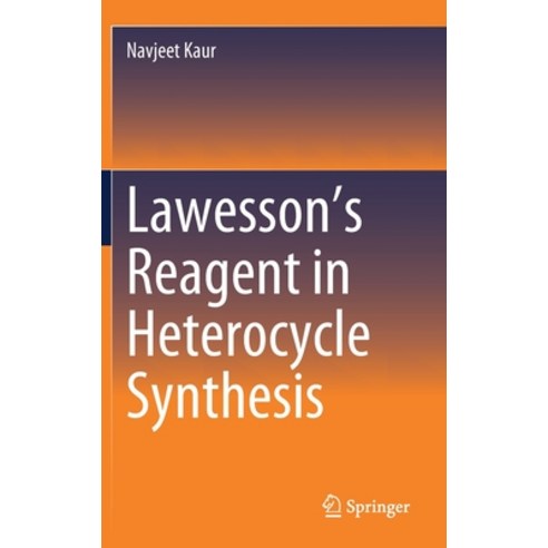 (영문도서) Lawesson''s Reagent in Heterocycle Synthesis Hardcover, Springer, English, 9789811646546