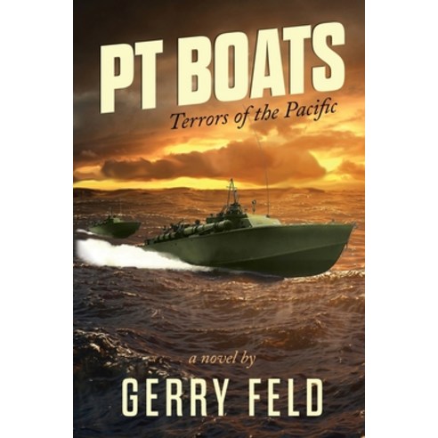 (영문도서) PT Boat; Terrors of the Pacific Paperback, Gerry Feld, English, 9780578988528