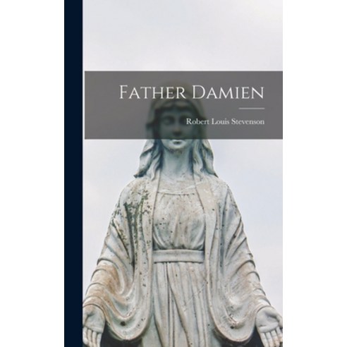 (영문도서) Father Damien Hardcover, Legare Street Press, English, 9781016059916