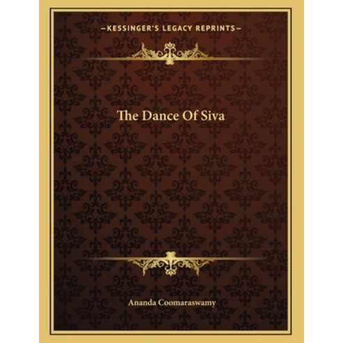 The Dance of Siva Paperback, Kessinger Publishing, English, 9781163013717