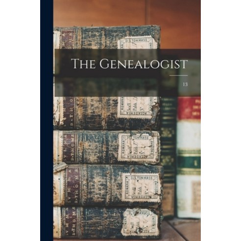 (영문도서) The Genealogist; 13 Paperback, Legare Street Press, English, 9781014059062