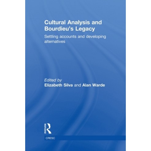 (영문도서) Cultural Analysis and Bourdieu''s Legacy: Settling Accounts and Developing Alternatives Paperback, Routledge, English, 9780415534147
