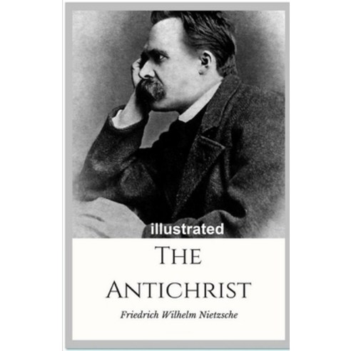 (영문도서) The Antichrist Illustrated Paperback, Independently Published, English, 9798516155291