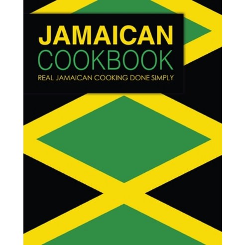 (영문도서) Jamaican Cookbook: Real Jamaican Cooking Done Simply Paperback, Createspace Independent Pub..., English, 9781717084279