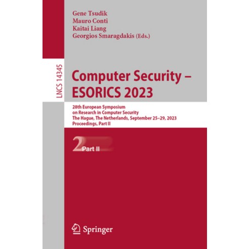 (영문도서) Computer Security - Esorics 2023: 28th European Symposium on Research in Computer Security t... Paperback, Springer, English, 9783031514753