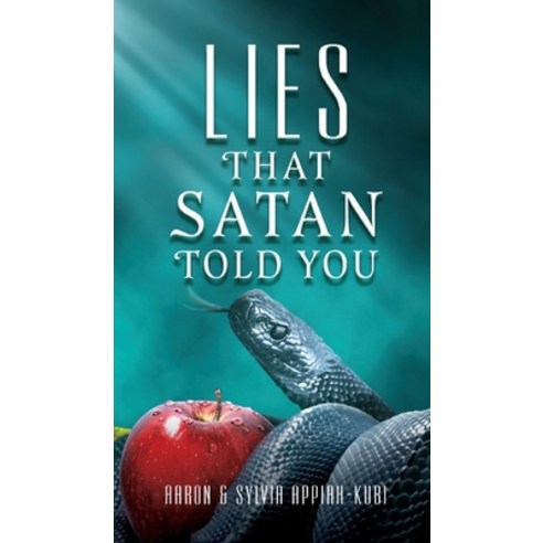 (영문도서) Lies That Satan Told You Hardcover, Xulon Press, English, 9781662819940