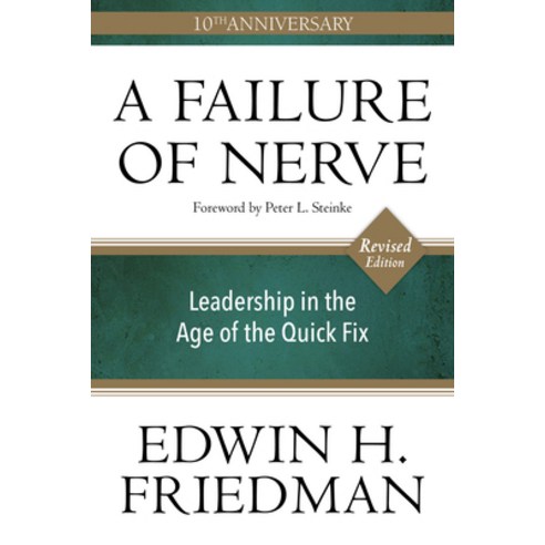 A Failure of Nerve Revised Edition: Leadership in the Age of the Quick Fix Paperback, Church Publishing