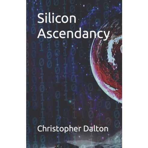 (영문도서) Silicon Ascendancy Paperback, Independently Published, English, 9798866209873
