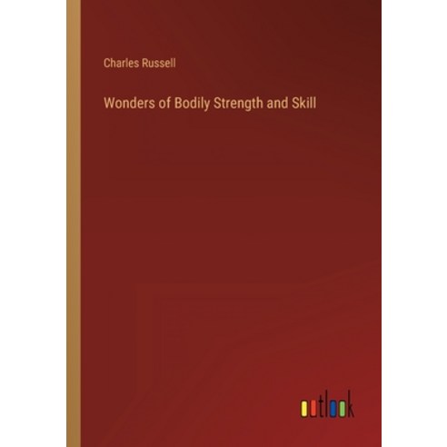 (영문도서) Wonders of Bodily Strength and Skill Paperback, Outlook Verlag, English, 9783368141103