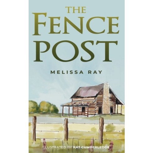 (영문도서) The Fence Post Hardcover, Author Academy Elite, English, 9781647468712