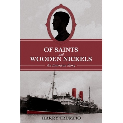 Of Saints and Wooden Nickels: An American Story Paperback, Bookbaby