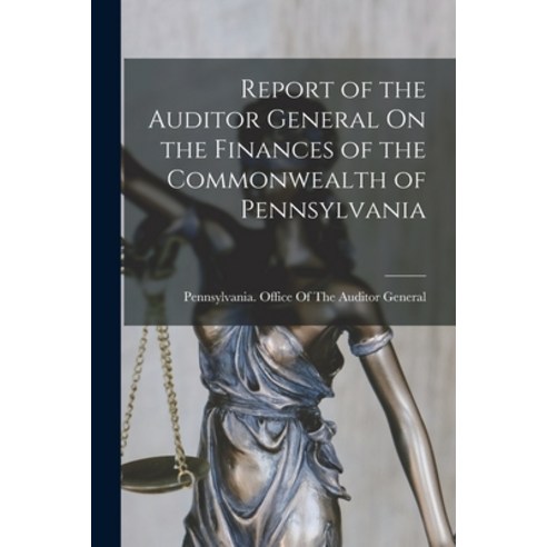 (영문도서) Report of the Auditor General On the Finances of the Commonwealth of Pennsylvania Paperback, Legare Street Press, English, 9781016218740