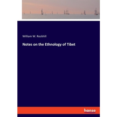 Notes on the Ethnology of Tibet Paperback, Hansebooks, English, 9783348031998