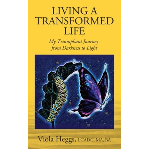 Living a Transformed Life: My Triumphant Journey from Darkness to Light Paperback, Outskirts Press, English, 9781977233974