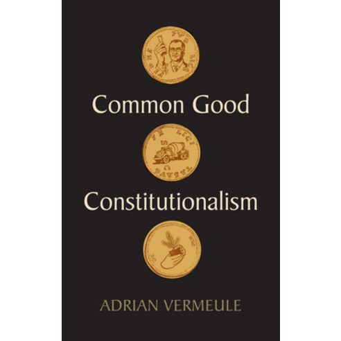 (영문도서) Common Good Constitutionalism Hardcover, Polity Press, English, 9781509548866