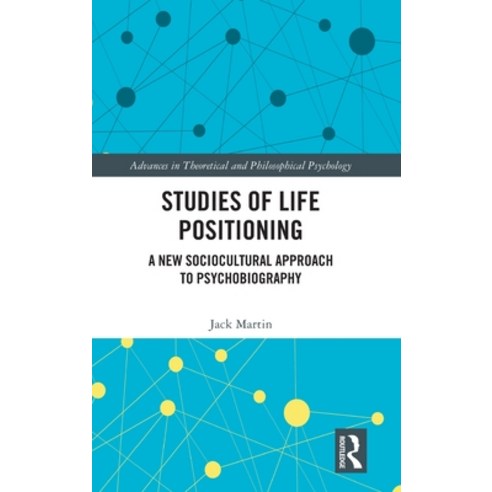 (영문도서) Studies of Life Positioning: A New Sociocultural Approach to Psychobiography Hardcover, Routledge, English, 9781032608853