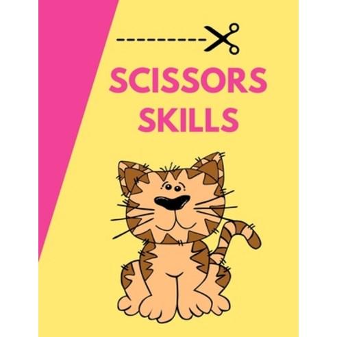 Scissor Skills: A Fun Scissor Practice for Preschool Learn to Cut Animals and Shapes Paperback, Independently Published, English, 9798727879900
