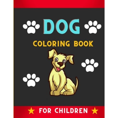 Dog coloring book for children: Amazing collection of Funny & super easy puppies coloring pages for ... Paperback, Independently Published, English, 9798579322104