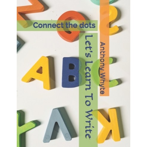 (영문도서) Let''s Learn To Write: Connect the dots Paperback, Independently Published, English, 9798528550152