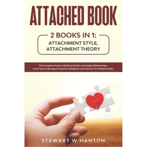 (영문도서) Attached Book: 2 Books in 1: Attachment Style Attachment Theory: The Complete Guide to Build... Paperback, Independently Published, English, 9798708979278