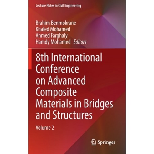 (영문도서) 8th International Conference on Advanced Composite Materials in Bridges and Structures: Volume 2 Hardcover, Springer, English, 9783031094088