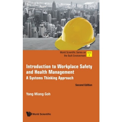 Introduction to Workplace Safety and Health Management: A Systems Thinking Approach (Second Edition) Hardcover, World Scientific Publishing..., English, 9789811224973