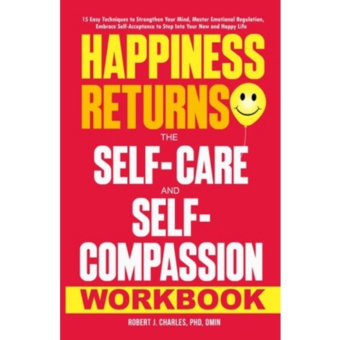 (영문도서) Happiness Returns: 15 Easy Techniques to Strengthen Your Mind Master Emotional Regulation E... Paperback, Robert Charles, English, 9798989651931