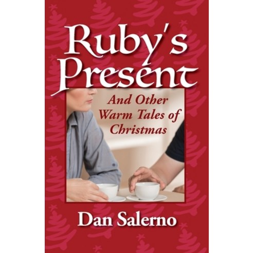 (영문도서) Ruby''s Present and Other Warm Tales of Christmas Paperback, Dan Salerno, English, 9798985772548