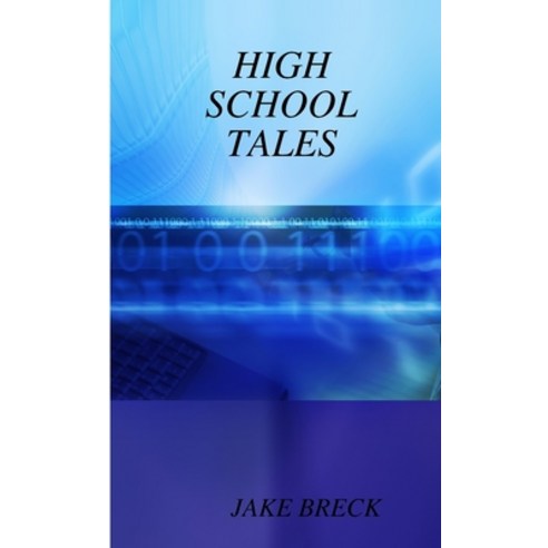 High School Tales Paperback, Lulu.com, English, 9781300520450
