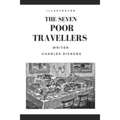The Seven Poor Travellers: Original Illustration Paperback, Independently Published, English, 9798736290062