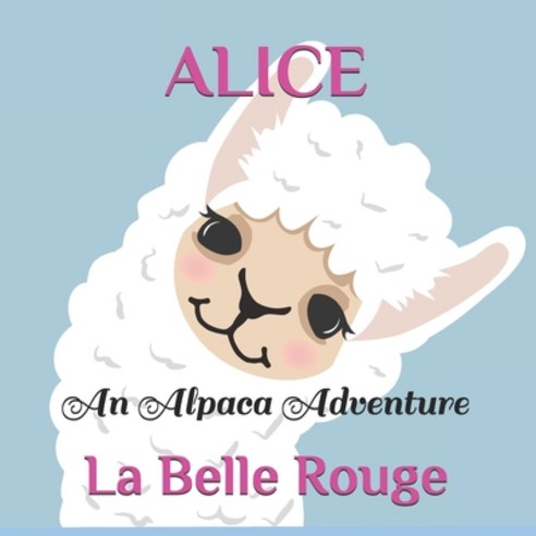 (영문도서) Alice: An Alpaca Adventure Paperback, Independently Published, English, 9798512097588