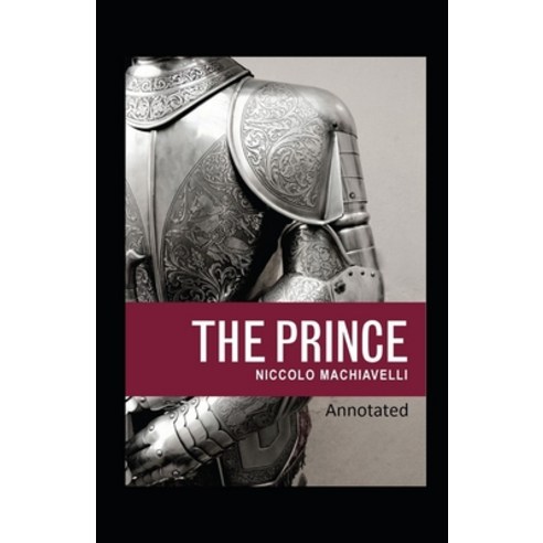 The Prince Classic Edition(Original Annotated) Paperback, Independently Published, English, 9798736840649