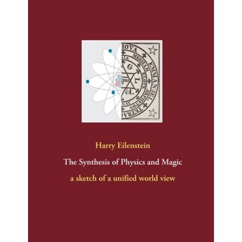 (영문도서) The Synthesis of Physics and Magic: a sketch of a unified world view Paperback, Books on Demand, English, 9783753497266