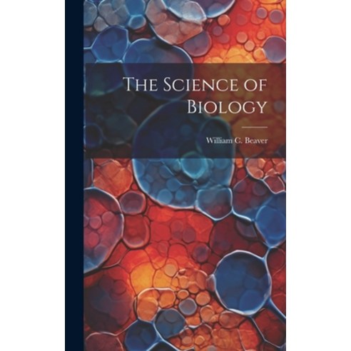 (영문도서) The Science of Biology Hardcover, Legare Street Press, English, 9781022885530