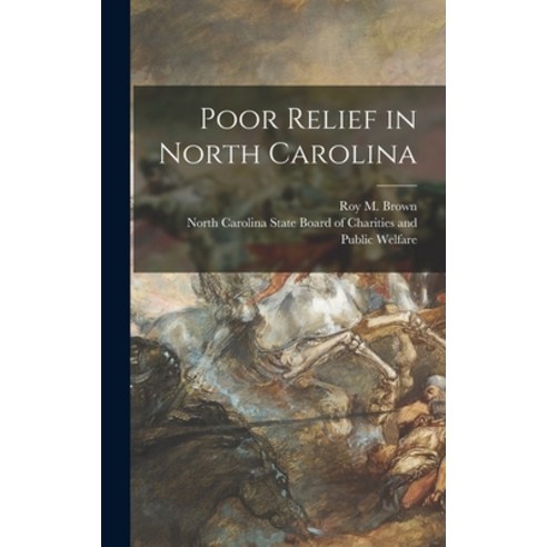 (영문도서) Poor Relief in North Carolina Hardcover, Hassell Street Press, English, 9781014180650