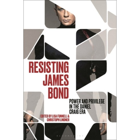 (영문도서) Resisting James Bond: Power and Privilege in the Daniel Craig Era Hardcover, Bloomsbury Academic, English, 9781501388262