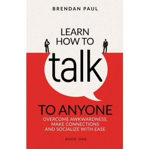 (영문도서) Learn How To Talk To Anyone: Avoid Awkwardness Make Connections and Socialize With Ease Paperback, Gold River Publishing, English, 9781963942002